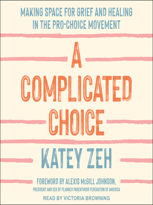 Title details for A Complicated Choice by Katey Zeh - Available